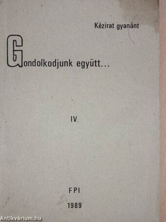 Gondolkodjunk együtt... IV.