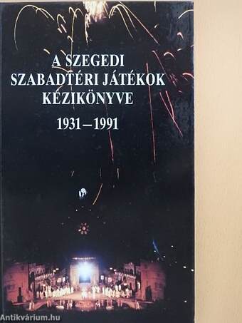 A Szegedi Szabadtéri Játékok Kézikönyve