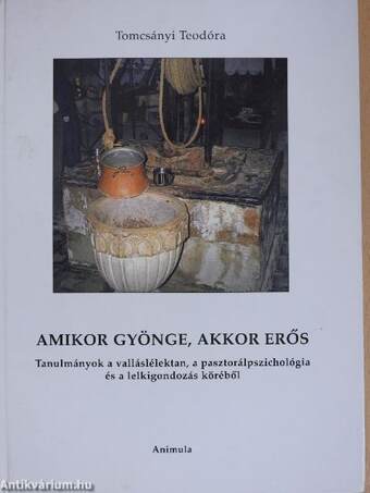 Amikor gyönge, akkor erős