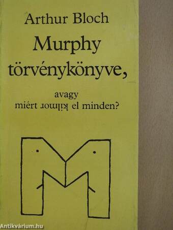 Murphy törvénykönyve, avagy miért romlik el minden?