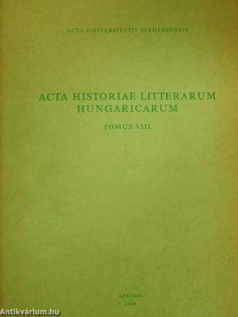 Acta Historiae Litterarum Hungaricarum Tomus VIII.