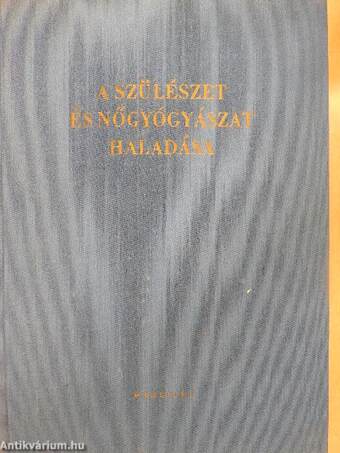 A szülészet és nőgyógyászat haladása