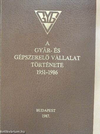 A Gyár- és Gépszerelő Vállalat története 1951-1986