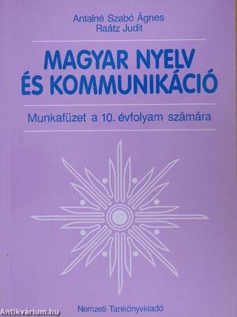 Magyar nyelv és kommunikáció - Munkafüzet a 10. évfolyam számára