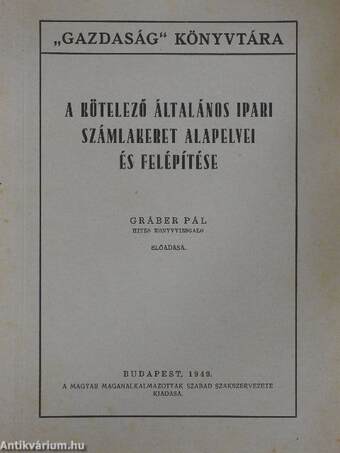 A kötelező általános ipari számlakeret alapelvei és felépítése