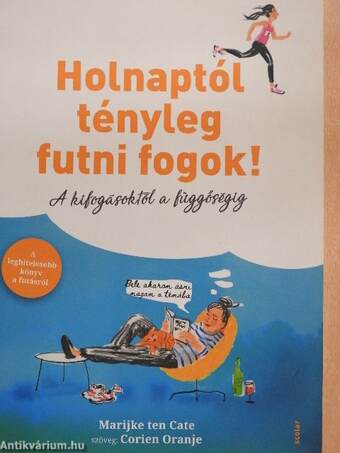 Holnaptól tényleg futni fogok!