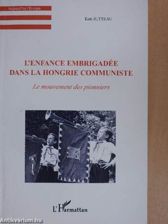 L'Enfance Embrigadée dans la Hongrie Communiste