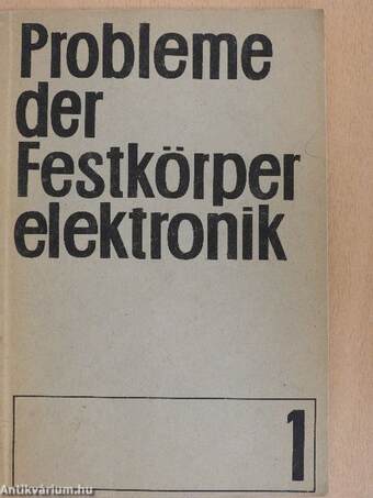 Probleme der Festkörperelektronik 1.