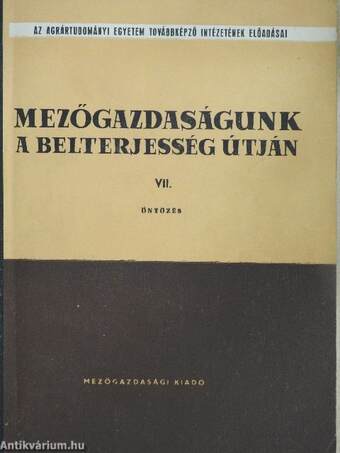 Mezőgazdaságunk a belterjesség útján VII.