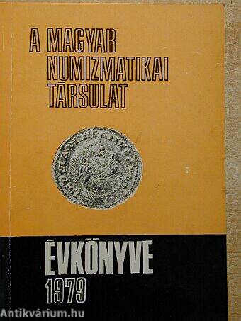 A Magyar Numizmatikai Társulat évkönyve 1979