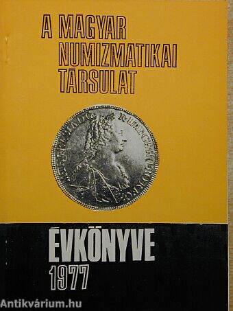 A Magyar Numizmatikai Társulat évkönyve 1977