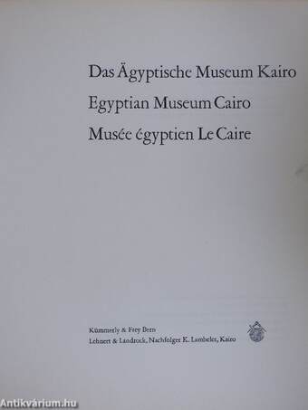 Das Ägyptische Museum Kairo/Egyptian Museum Cairo/Musée égyptien Le Caire II.