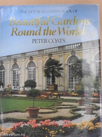 The House & Garden book of Beautiful Gardens Round the World