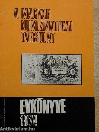 A Magyar Numizmatikai Társulat évkönyve 1974