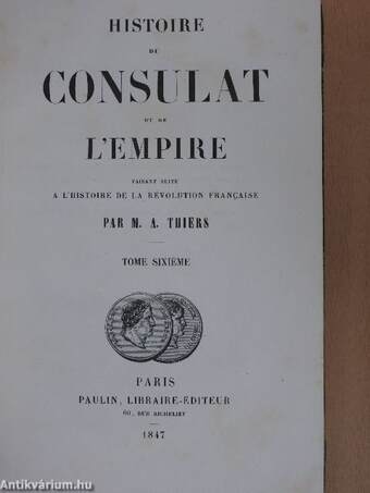 Histoire du Consulat et de L'Empire VI. (Dessewffy Arisztid könyvtárából)