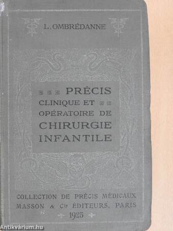 Précis clinique et opératoire de chirurgie infantile