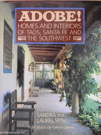 Adobe! - Homes and Interiors of Taos, Santa Fe and the Southwest