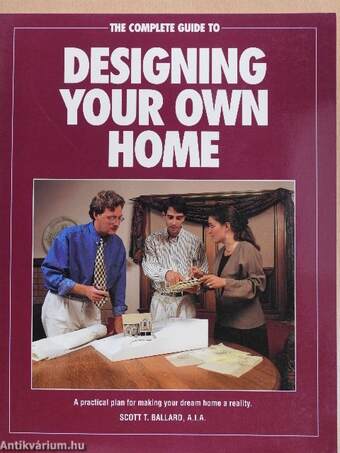 The Complete Guide to Designing Your Own Home