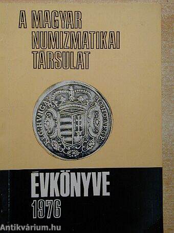 A Magyar Numizmatikai Társulat évkönyve 1976