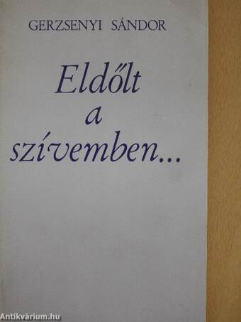 Eldőlt a szívemben...