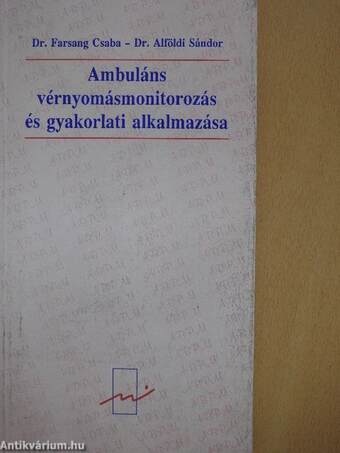 Ambuláns vérnyomásmonitorozás és gyakorlati alkalmazása