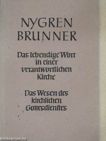 Das lebendige Wort in einer verantwortlichen Kirche/Das Wesen des kirchlichen Gottesdienstes