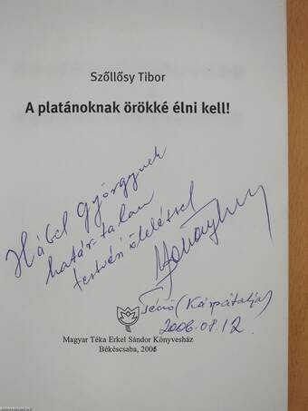 A platánoknak örökké élni kell! (dedikált példány)