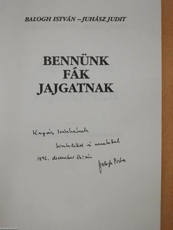 Bennünk fák jajgatnak (dedikált példány)