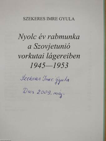 Nyolc év rabmunka a Szovjetunió vorkutai lágereiben (aláírt példány)