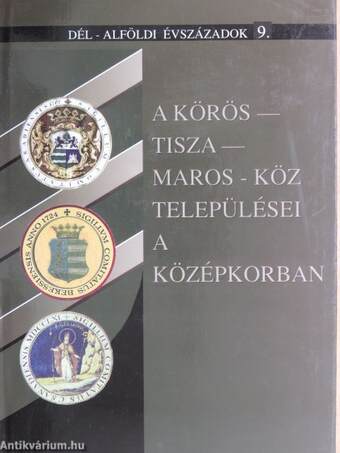 A Körös-Tisza-Maros-köz települései a középkorban