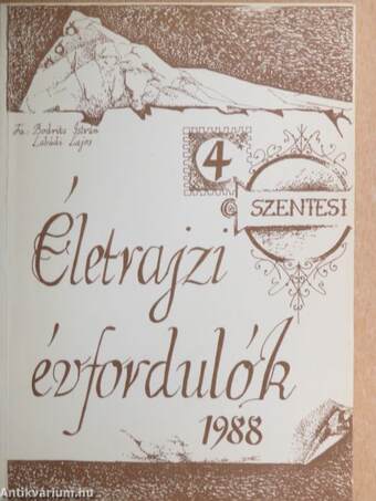 Szentesi Életrajzi évfordulók 1988/4.