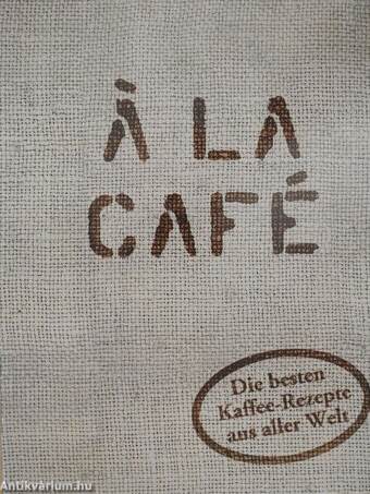 Á la Café