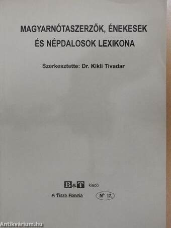 Magyarnótaszerzők, énekesek és népdalosok lexikona