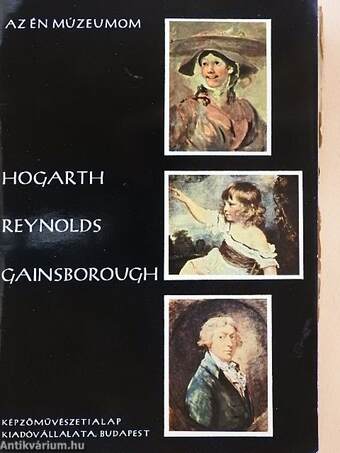 Hogarth, Reynolds, Gainsborough