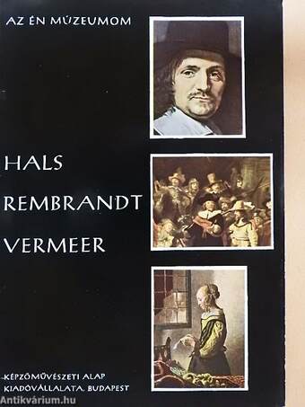 Hals, Rembrandt, Vermeer