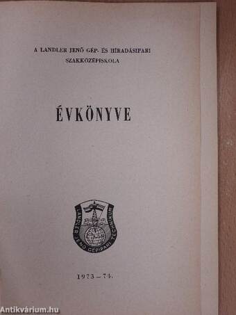 Landler Jenő Gép- és Híradásipari Technikum és Szakközépiskola Évkönyve 1973-1974.