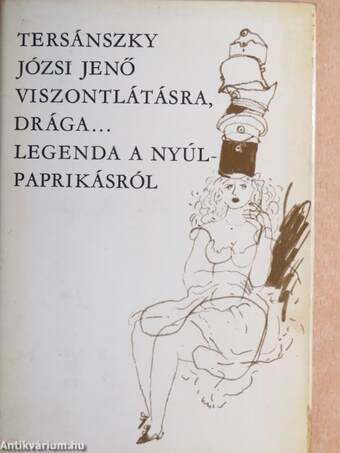 Viszontlátásra, drága.../Legenda a nyúlpaprikásról