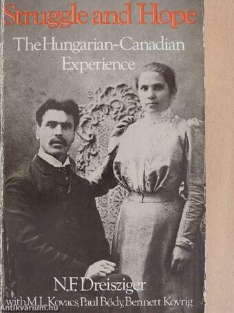 Struggle and Hope: The Hungarian-Canadian Experience