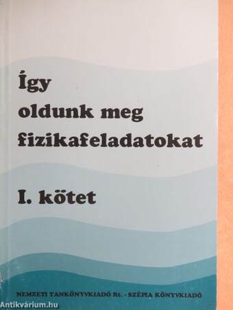 Így oldunk meg fizikafeladatokat I.