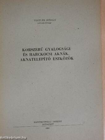 Korszerű gyalogsági és harckocsi aknák, aknatelepítő eszközök