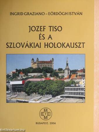 Jozef Tiso és a szlovákiai holokauszt