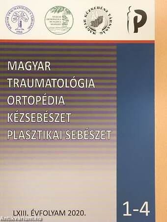 Magyar Traumatológia, Ortopédia, Kézsebészet, Plasztikai sebészet 2020/1-4.