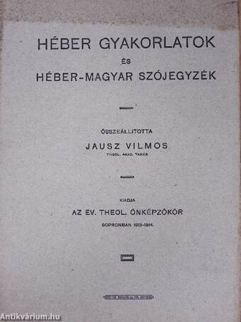 Héber gyakorlatok és Héber-magyar szójegyzék/Héber-magyar szójegyzék és héber gyakorlatok