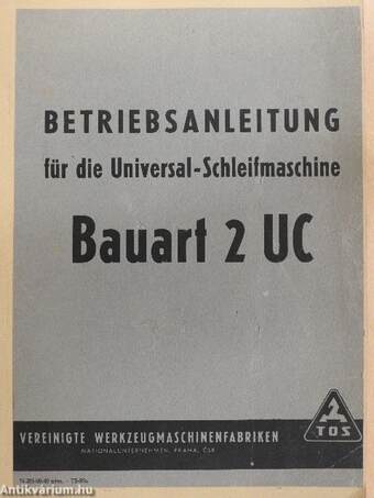 Betriebsanleitung für die Universal-Schleifmaschine Bauart 2 UC