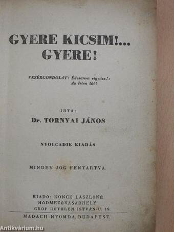 Gyere kicsim!... Gyere!