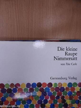 Die kleine Raupe Nimmersatt