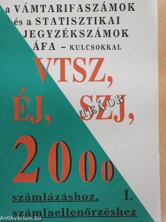 A vámtarifaszámok és a statisztikai jegyzékszámok ÁFA-kulcsokkal 2000 I-II.