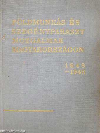 Földmunkás- és szegényparaszt mozgalmak Magyarországon II. (töredék)