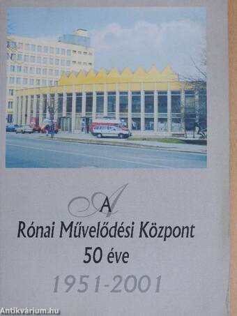 A Rónai Művelődési Központ 50 éve