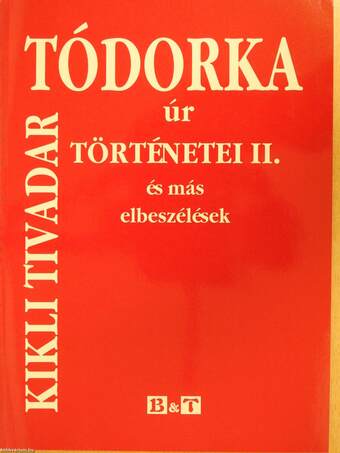 Tódorka úr történetei II. (dedikált példány)